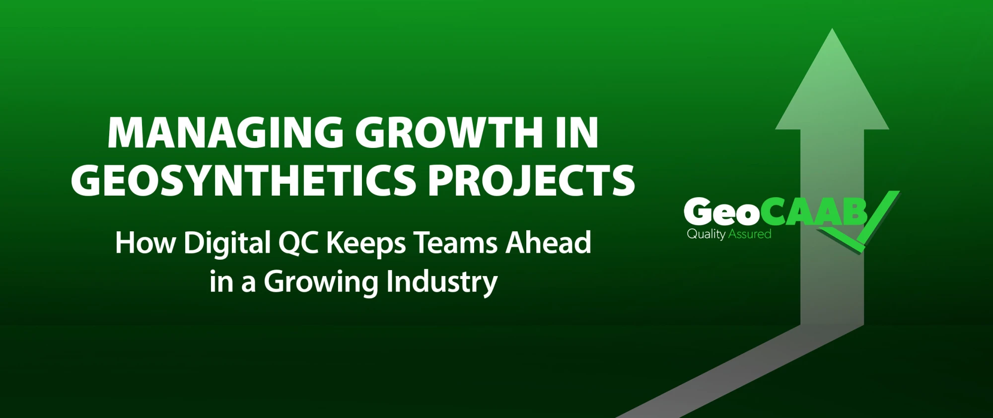 blog post Managing Growth in Geosynthetics Projects with Digital QC