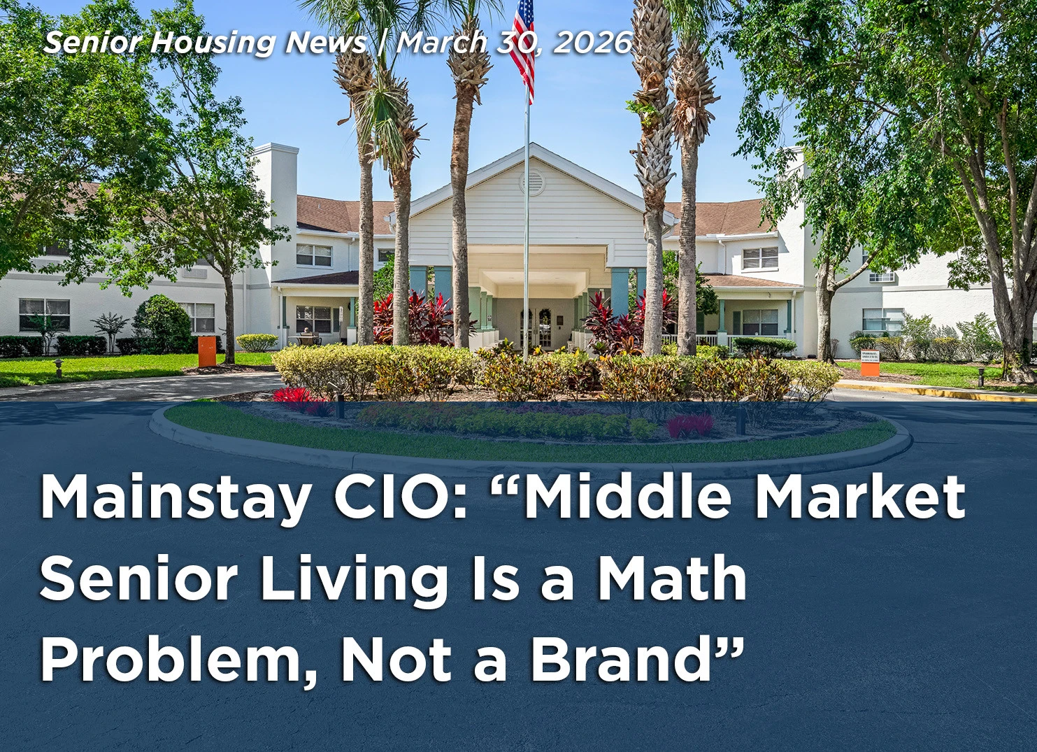 Mainstay CIO: Middle Market Senior Living Is a Math Problem, Not a Brand